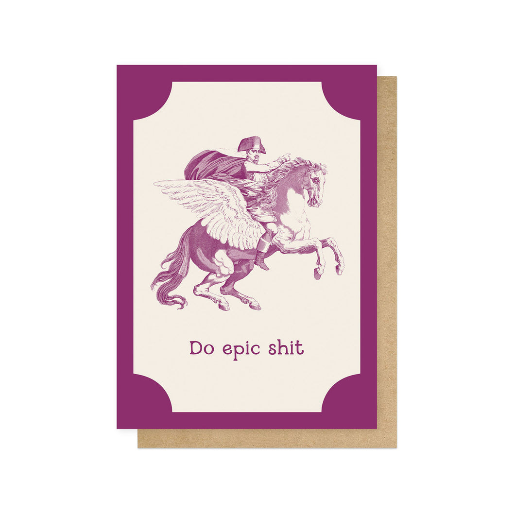 Do Epic Shit - Greeting Card