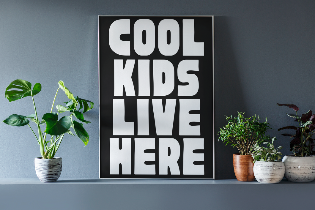 Cool Kids Live Here A4